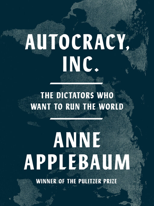 Title details for Autocracy Inc. by Anne Applebaum - Available